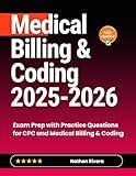 Medical Billing & Coding 2025-2026: Exam Prep with Practice Questions for CPC and Medical Billing & Coding