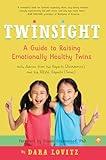 Twinsight: A Guide to Raising Emotionally Healthy Twins with Advice from the Experts (Academics) and the REAL Experts (Twins)