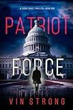 Patriot Force (A Zack Force Action Thriller—Book 1)