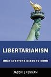 Libertarianism: What Everyone Needs to Know®
