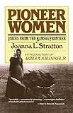 Pioneer Women: Voices from the Kansas Frontier