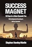 Success Magnet: 30 Days to a More Dynamic You with Autohypnosis Recordings to Aid Your Ascension
