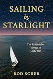 Sailing by Starlight: The Remarkable Voyage of Globe Star