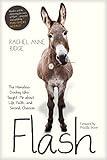 Flash: The Homeless Donkey Who Taught Me about Life, Faith, and Second Chances (Flash the Donkey)