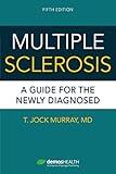 Multiple Sclerosis, Fifth Edition: A Guide for the Newly Diagnosed