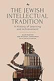 The Jewish Intellectual Tradition: A History of Learning and Achievement (Judaism and Jewish Life)