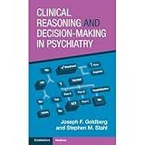 Clinical Reasoning and Decision-Making in Psychiatry