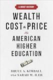 Wealth, Cost, and Price in American Higher Education: A Brief History