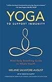 Yoga to Support Immunity: Mind, Body, Breathing Guide to Whole Health