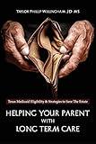 Helping Your Parent With Long Term Care: Texas Medicaid Eligibility &Strategies to Save the Estate