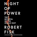 Night of Power: The Betrayal of the Middle East