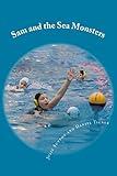 Sam and the Sea Monsters: A Water Polo Story