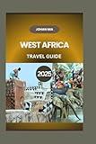 West Africa Travel Guide 2025