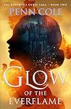 Glow of the Everflame: A Novel (2) (The Kindred’s Curse Saga)