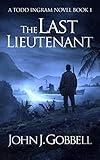 The Last Lieutenant (The Todd Ingram Series Book 1)