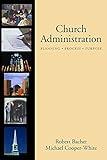 Church Administration: Programs, Process, Purpose