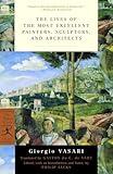 The Lives of the Most Excellent Painters, Sculptors, and Architects (Modern Library Classics)