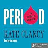 Period: The Real Story of Menstruation