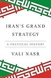 Iran's Grand Strategy: A Political History