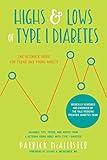 Highs & Lows of Type 1 Diabetes: The Ultimate Guide for Teens and Young Adults