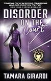 Disorder on the Court: A YA Contemporary Sports Novel (Iron Valley)