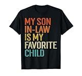 My Son In Law Is My Favorite Child Funny Family Humor Retro T-Shirt