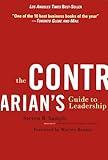 The Contrarian's Guide to Leadership (J-B Warren Bennis Series Book 1)