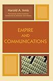 Empire and Communications (Critical Media Studies: Institutions, Politics, and Culture)