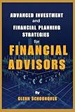 Advanced Investment and Financial Planning Strategies for Financial Advisors