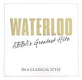 Waterloo: Abba's Greatest Hits - In A Classical Style