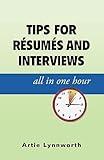 Tips For Resumes and Interviews, All in One Hour
