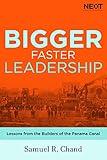 Bigger, Faster Leadership: Lessons from the Builders of the Panama Canal