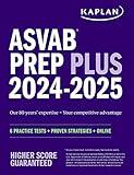 ASVAB Prep Plus 2024-2025: 6 Practice Tests + Proven Strategies + Online + Video (Kaplan Test Prep)