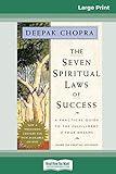 The Seven Spiritual Laws of Success: A Practical Guide to the Fulfillment of Your Dreams (16pt Large Print Edition)