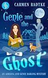 Genie and the Ghost: A cozy paranormal ghost mystery (Genie and Adriana Darling Mysteries Book 1)