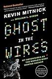 Ghost in the Wires: My Adventures as the World's Most Wanted Hacker