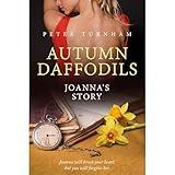 Autumn Daffodils - Joanna's Story: Love is when you have to be together because being apart is to be incomplete.