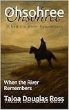 Ohsohree: When the River Remembers