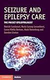 Seizure and Epilepsy Care: The Pocket Epileptologist (Cambridge Manuals in Neurology)