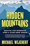 Hidden Mountains: Survival and Reckoning After a Climb Gone Wrong