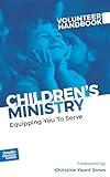 Children's Ministry Volunteer Handbook: Equipping You to Serve (Outreach Ministry Guides)