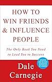 How to Win Friends & Influence People (Dale Carnegie Books)