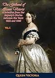 The Girlhood of Queen Victoria: A Selection from Her Majesty's Diaries between the Years 1832 and 1840. Volume 1