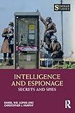 Intelligence and Espionage: Secrets and Spies: Secrets and Spies (Seminar Studies)