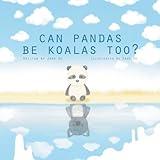 Can Pandas Be Koalas Too?: A Story About Identity, Belonging, and Self-Acceptance