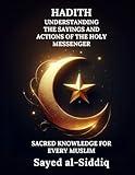 Hadith: Understanding the Sayings and Actions of the Holy Messenger (Muslim Spiritual Renewal Textbooks)