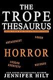 The Trope Thesaurus: Horror: An Author Resource Guide