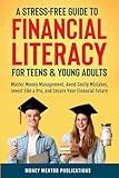 A Stress-Free Guide to Financial Literacy for Teens and Young Adults: Master Money Management, Avoid Costly Mistakes, Invest Like a Pro, and Secure Your Financial Future (Financial Literacy Series)