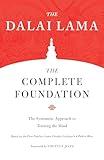 The Complete Foundation: The Systematic Approach to Training the Mind (Core Teachings of Dalai Lama)