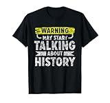 I love History shirt funny history lover gift T-Shirt